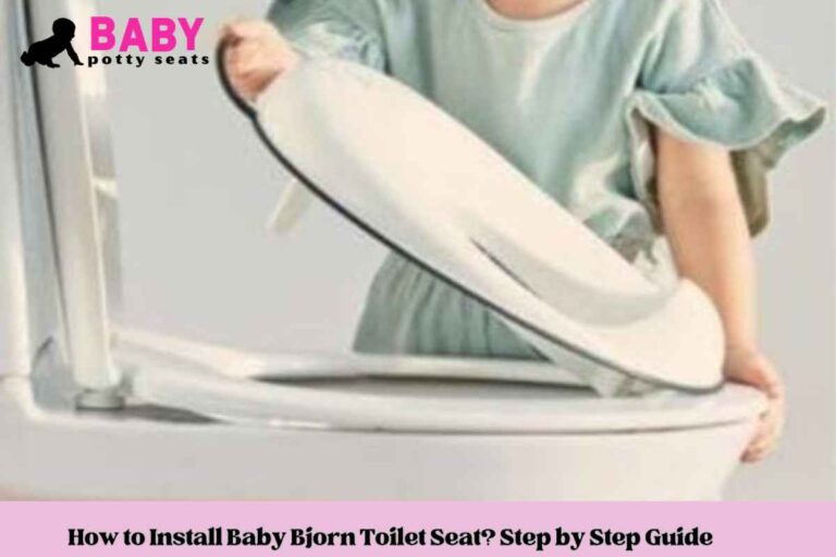 How to Install Baby Bjorn Toilet Seat: A Step-by-Step Guide