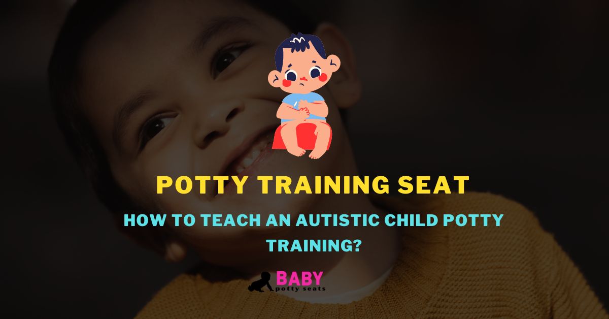 How to Teach an Autistic Child Potty Training